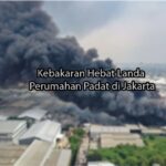 casirealgam Kebakaran Hebat Landa Perumahan Padat di Jakarta