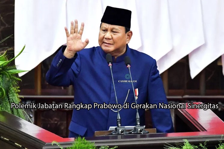 casirealgam.com Polemik Jabatan Rangkap Prabowo di Gerakan Nasional Sinergitas