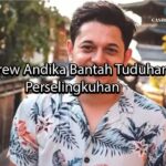 casirealgam Andrew Andika Bantah Tuduhan Perselingkuhan