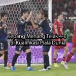 casirealgam Jepang Menang Telak 4-0 di Kualifikasi Piala Dunia