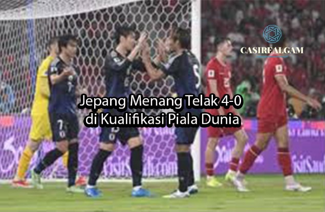 casirealgam Jepang Menang Telak 4-0 di Kualifikasi Piala Dunia