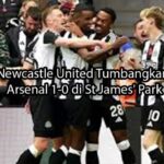 casirealgam.com Newcastle United Tumbangkan Arsenal 1-0 di St James' Park