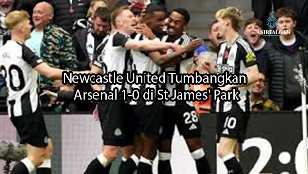 casirealgam.com Newcastle United Tumbangkan Arsenal 1-0 di St James' Park